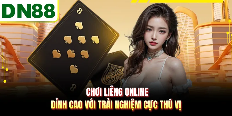 Chơi Liêng Online - Đỉnh Cao Với Trải Nghiệm Cực Thú Vị