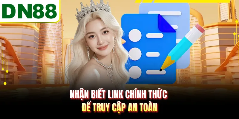 Truy cập an toàn qua link chính thức của DN88